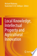 Local Knowledge, Intellectual Property and Agricultural Innovation /