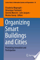 Organizing Smart Buildings and Cities : Promoting Innovation and Participation /