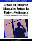 Always-on enterprise information systems for business continuance : technologies for reliable and scalable operations /