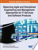 Balancing agile and disciplined engineering and management approaches for IT services and software products /