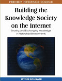 Building the knowledge society on the Internet : sharing and exchanging knowledge in networked environments /