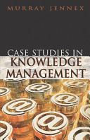 Case studies in knowledge management /