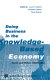 Doing business in the knowledge-based economy : facts and policy challenges /