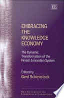 Embracing the knowledge economy : the dynamic transformation of the Finnish innovation system /