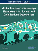 Global practices in knowledge management for societal and organizational development /