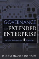 Governance of the extended enterprise : bridging business and IT strategies /