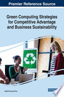 Green computing strategies for competitive advantage and business sustainability /