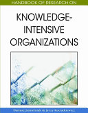 Handbook of research on knowledge-intensive organizations /