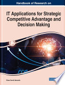 Handbook of research on IT applications for strategic competitive advantage and decision making /