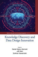 Knowledge discovery and data design innovation : proceedings of the International Conference on Knowledge Management (ICKM 2017), Dallas, Texas, USA, 25-26 October 2017 /