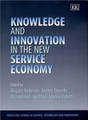 Knowledge and innovation in the new service economy /