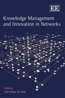 Knowledge management and innovation in networks /