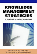 Knowledge management strategies : a handbook of applied technologies /