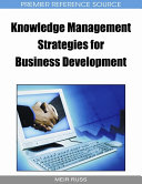 Knowledge management strategies for business development /