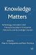 Knowledge matters : technology, innovation and entrepreneurship in innovation networks and knowledge clusters /