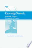 Knowledge networks : innovation through communities of practice /
