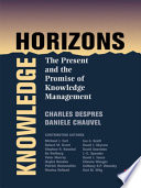 Knowledge horizons : the present and the promise of knowledge management /