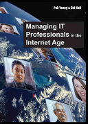 Managing IT professionals in the Internet age /