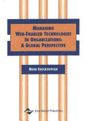 Managing web-enabled technologies in organizations : a global perspective /