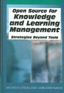 Open source for knowledge and learning management : strategies beyond tools /