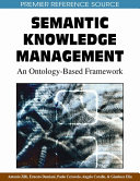 Semantic knowledge management : an ontology-based framework /