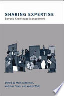 Sharing expertise : beyond knowledge management /