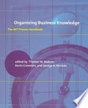 Organizing business knowledge : the MIT process handbook /