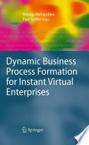 Dynamic business process formation for instant virtual enterprises /