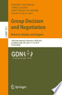 Group Decision and Negotiation: Behavior, Models, and Support : 19th International Conference, GDN 2019, Loughborough, UK, June 11-15, 2019, Proceedings /