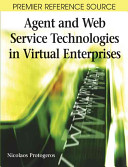 Agent and web service technologies in virtual enterprises /