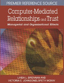 Computer-mediated relationships and trust : managerial and organizational effects /