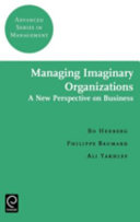 Managing imaginary organizations : a new perspective on business /