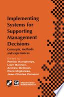Implementing systems for supporting management decisions : concepts, methods and experiences /