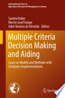Multiple Criteria Decision Making and Aiding : Cases on Models and Methods with Computer Implementations /