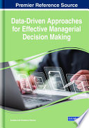 Data-driven approaches for effective managerial decision making /