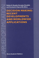 Decision making : recent developments and worldwide applications /