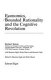 Economics, bounded rationality and the cognitive revolution /