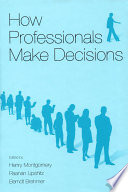 How professionals make decisions /