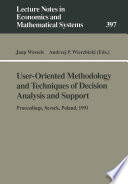 User-oriented methodology and techniques of decision analysis and support : proceedings of the International IIASA Workshop, held in Serock, Poland, September 9-13, 1991 /