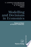 Modelling and decisions in economics : essays in honor of Franz Ferschl /
