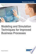 Modeling and simulation techniques for improved business processes /