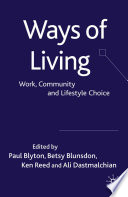 Ways of Living : Work, Community and Lifestyle Choice /