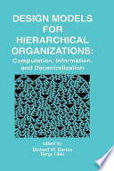 Design models for hierarchical organizations : computation, information, and decentralization /