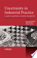 Uncertainty in industrial practice : a guide to quantitative uncertainty management /