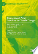 Business and Policy Solutions to Climate Change : From Mitigation to Adaptation /