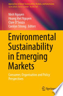 Environmental Sustainability in Emerging Markets : Consumer, Organisation and Policy Perspectives /