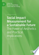 Social Impact Measurement for a Sustainable Future : The Power of Aesthetics and Practical Implications /