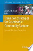 Transition Strategies for Sustainable Community Systems : Design and Systems Perspectives /