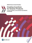 Creating incentives for greener products : a policy manual for Eastern partnership countries.