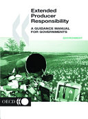 Extended producer responsibility : a guidance manual for governments.